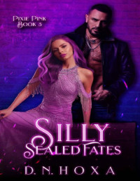 D.N. Hoxa — Silly Sealed Fates (Pixie Pink Book 3)