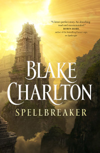 Blake Charlton [Charlton, Blake] — Spellbreaker