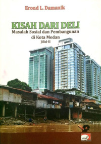 Erond L. Damanik — Kisah dari Deli: Masalah Sosial dan Pembangunan di Kota Medan (Jilid-II)