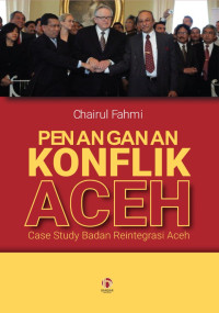 Chairul Fahmi — Penanganan Konflik Aceh: Case Study Badan Reintegrasi Aceh