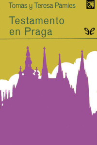 Tomàs Pàmies, Teresa Pàmies — Testamento en Praga