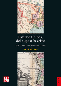Luis Maira — Estados Unidos, del auge a la crisis