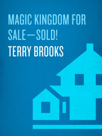 Terry Brooks; — Magic Kingdom for Sale--Sold!