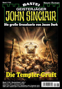 Dark, Jason — [John Sinclair 1743] • Die Templer-Gruft