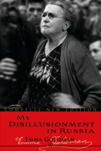 Emma Goldman — My Disillusionment in Russia