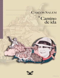 Carlos Salem Sola — Camino De Ida