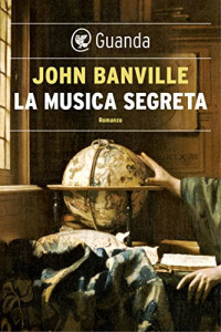 John Banville — La musica segreta
