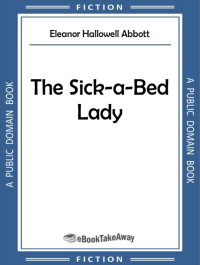 Eleanor Hallowell Abbott — The Sick-a-Bed Lady