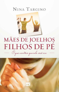 Nina Targino — Mães de joelhos, filhos de pé