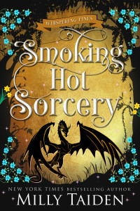 Milly Taiden — Smoking Hot Sorcery: A Paranormal Small Town Cozy Shifter Romance Series - with Heat (Whispering Pines Book 4)