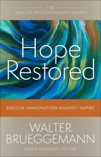 Walter Brueggemann;Davis Hankins; — Hope Restored