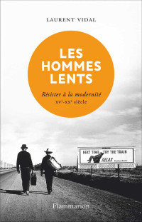 Laurent Vidal [Vidal, Laurent] — Les hommes lents