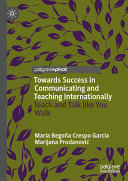 -- — Towards Success in Communicating and Teaching Internationally: Teach and Talk Like You Walk