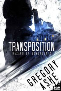 Gregory Ashe — Hazard et Somerset T2 : Transposition