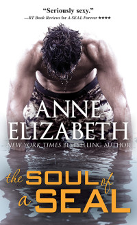 Anne Elizabeth — The Soul of a SEAL (West Coast Navy SEALs #4)