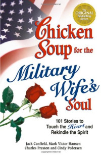 Canfield, Jack — Chicken Soup for the Military Wife's Soul