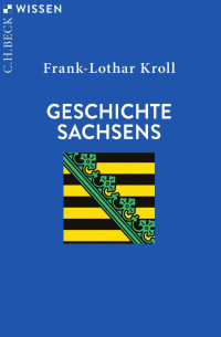 Frank-Lothar Kroll — Geschichte Sachsens