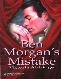 Victoria Aldridge — Ben Morgan's Mistake