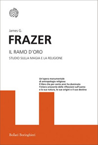 James George Frazer — Il ramo d'oro. Studio sulla magia e la religione