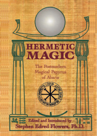 Stephen Edred Flowers — Hermetic Magic