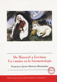 Francisco Javier  Herrero Hernandez — De Husserl a Levinas: Un acamono en la fenomenologia