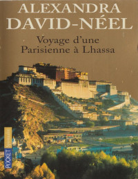 David-Néel Alexandra — Voyage d'une Parisienne à Lhassa