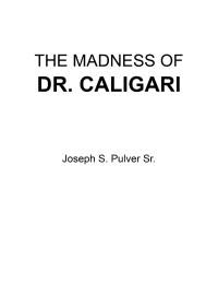 Dennis Weiler [Weiler, Dennis] — THE MADNESS OF DR. CALIGARI
