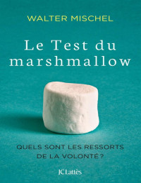 Walter Mischel — Le test du marshmallow