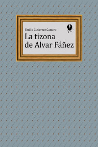 Emilio Gutiérrez Gamero — La tizona de Alvar Fáñez