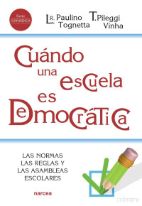 Luciene R. P. Tognetta, Telma Pileggi Vinha — Cuándo una escuela es democrática. Las normas, las reglas y las asambleas escolares