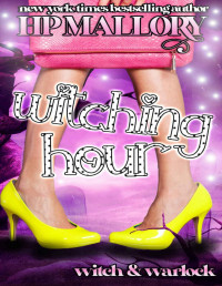 H.P. Mallory — Witching Hour: A Witch Romance Series (Witch and Warlock Book 9)