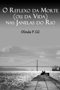 Olinda P. Gil — O Reflexo da Morte (ou da Vida) nas Janelas do Rio