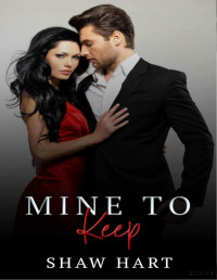 Shaw Hart — Mine to keep (Mine 4)