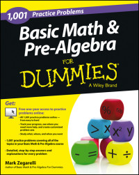 Mark Zegarelli — 1,001 Basic Math and Pre-Algebra Practice Problems For Dummies