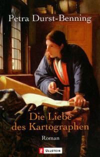 Durst-Benning, Petra — Die Liebe des Kartographen