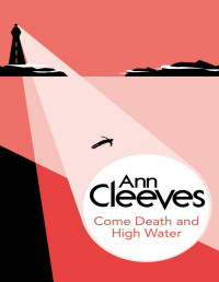 Cleeves, Ann — Come Death and High Water (George & Molly Palmer-Jones)
