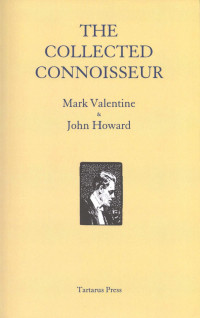 Valentine, Mark — The Collected Connoisseur
