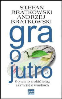 Stefan Bratkowski & Andrzej Bratkowski — Gra o Jutro 2