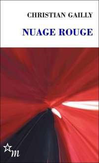 Christian Gailly — Nuage rouge