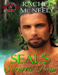 Rachel McNeely & Operation Alpha [McNeely, Rachel] — The SEAL’s Surprise Twin (Special Forces: Operation Alpha) (SEAL's Surprise)