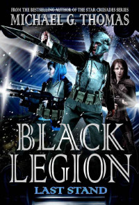 Michael G. Thomas — Black Legion: 04 - Last Stand