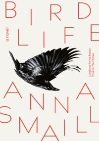 Anna Smaill — Bird Life