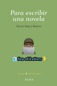 Silvia Adela Kohan — Para escribir una novela