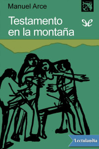 Manuel Arce — Testamento en la montaña