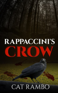 Cat Rambo — Rappacini's Crow