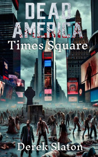 Derek Slaton — Dead America - New York Tales - Times Square