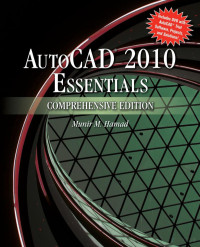 Munir M. Hamad — AutoCAD 2010 Essentials