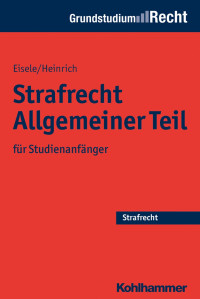 Professor Dr. Jörg Eisele & Professor Dr. Bernd Heinrich — Strafrecht Allgemeiner Teil