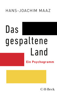 Hans-Joachim Maaz; — Das gespaltene Land