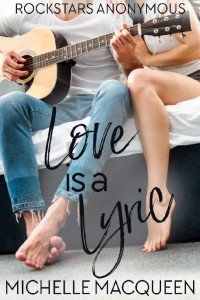 Michelle MacQueen — Love is a Lyric (Rockstars Anonymous)